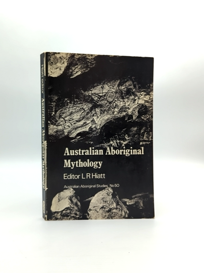 Australian Aboriginal Mythology Essays In Honour Of W. E. H. Stanner, L. R. Hiat by L. R. Hiatt