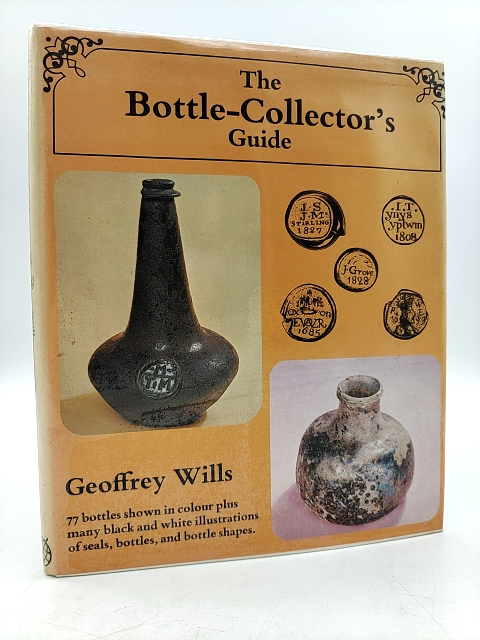 The Bottle-collector's Guide by Geoffrey Wills (Hardcover, 1977) 1st Edition by Geoffrey Wills