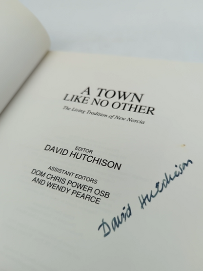 A Town Like No Other: The living tradition of New Norcia David Hutchinson Signed by David Hutchison