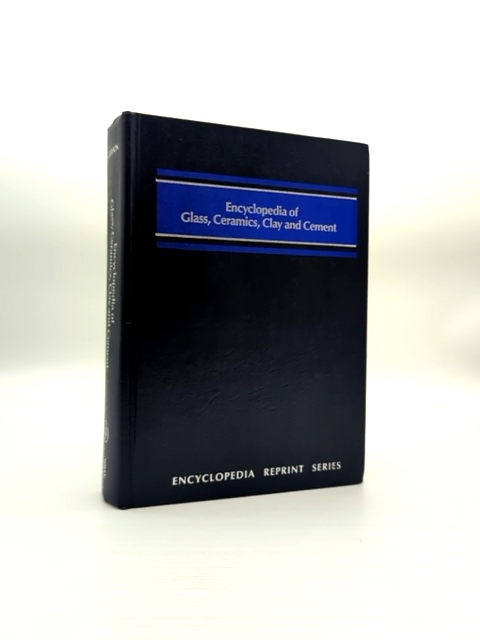 Encyclopedia Of Glass, Ceramics, And Cement by Martin Grayson, Glass by Martin Grayson