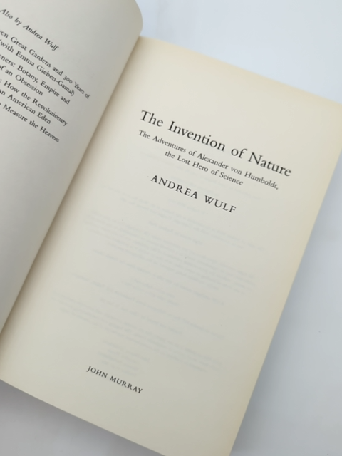 Invention Of Nature Alexander Von Humboldt Andrea Wulf 1st Ed 2015 by Andrea Wulf