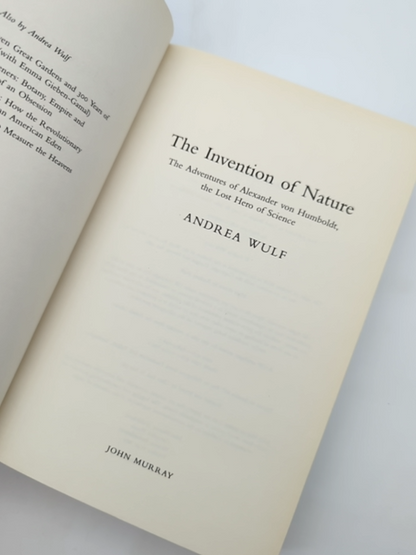 Invention Of Nature Alexander Von Humboldt Andrea Wulf 1st Ed 2015 by Andrea Wulf