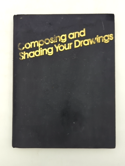 Composing & Shading Your Drawings: Techniques Of The Old Masters, 1st Edition by Gaspare De Fiore