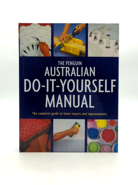 The Penguin Australian Do-it-yourself Manual The Complete Guide To Home Repairs by Peter Harris