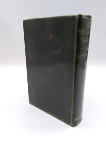 On the Wool Track: Pioneering Days of the Wool Industry by C E W Bean, Scarce by C E W Bean