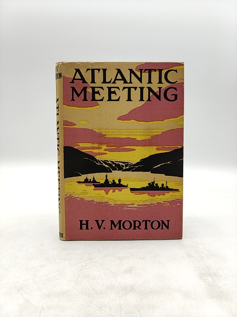 Atlantic Meeting by H. V. Morton (Hardcover, 1944) Miltary & War by H. V. Morton