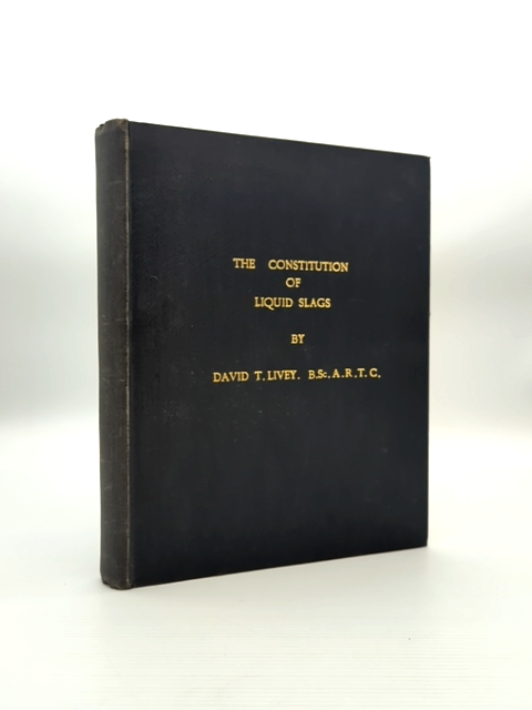 The Constitution Of Liquid Slags by David T Livey (Hardcover, 1953) by David T Livey