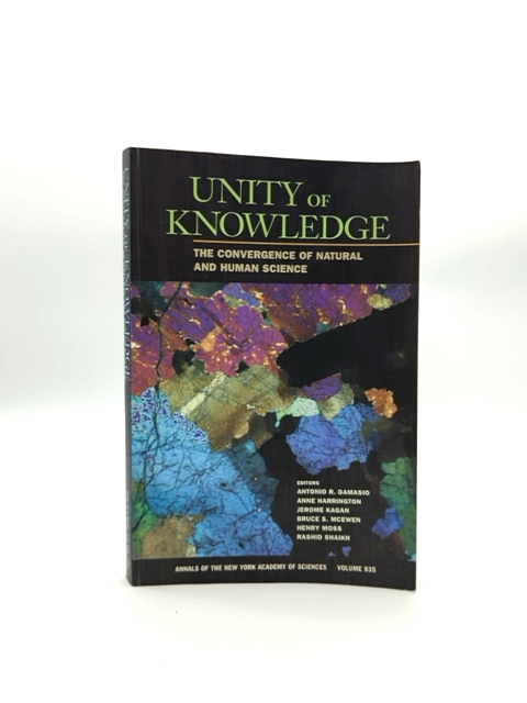 Unity Of Knowledge: The Convergence Of Natural And Human Science (annals Of The by Antonio Damasio