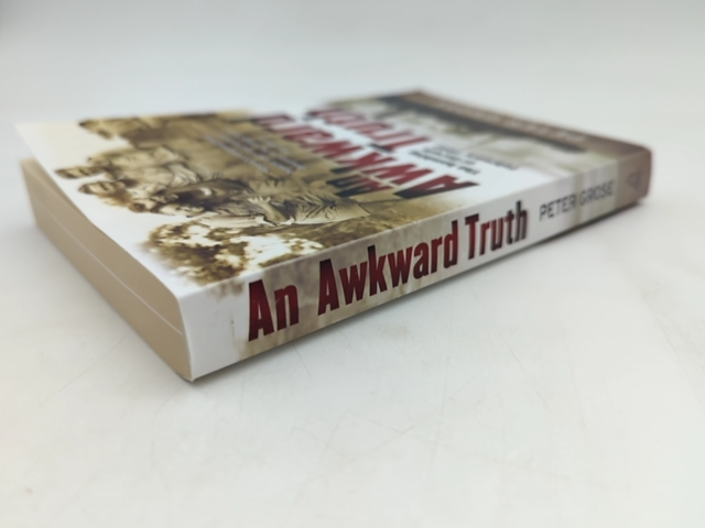 An Awkward Truth The Bombing Of Darwin, February 1942 by Peter Grose by Peter Grose