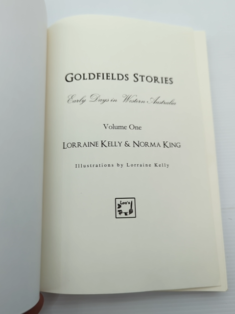 Goldfields Stories Western Australia Kelly King History Coolgardie Kalgoorlie WA by "Norma King Lorraine Kelly"