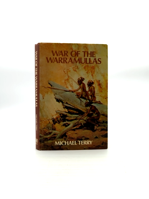 War Of The Warramullas by Michael Terry, Australian History by Michael Terry