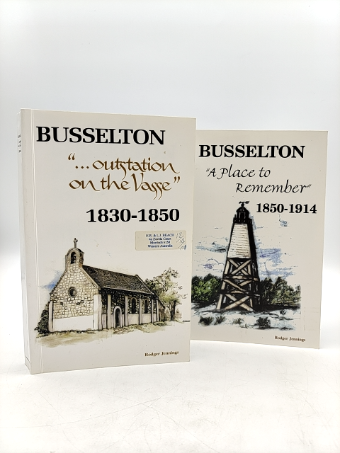 Busselton History Books: Outage on the Vasse 1830-1850 A Place to Remember 1914 by Rodger Jennings
