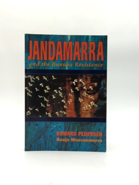 Jandamarra And The Bunuba Resistance by Howard Pedersen & Banjo Woorunmurra by Howard Pedersen