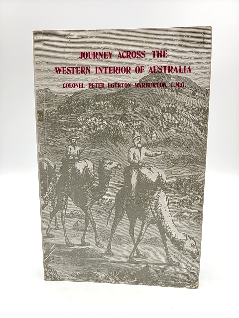 Journey Across The Western Interior Of Australia by Peter Egerton Warburton Pape by P.E. Warburton