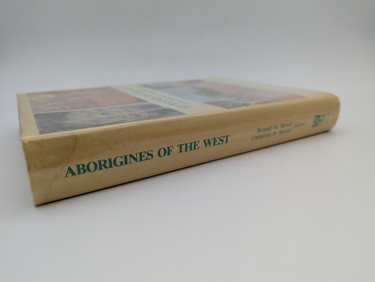 Aborigines Of The West: Their Past And Their Present (sesquicentenary Celebratio by Catherine H. Berndt