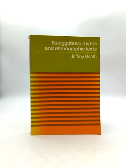Nunggubuyu Myths And Ethnographic Texts by Jeffrey Heath, Aboriginal Language by Jeffrey Heath