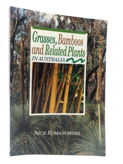 Grasses, Bamboos And Related Plants In Australia by Nick Romanowski, Botany by Nick Romanowski