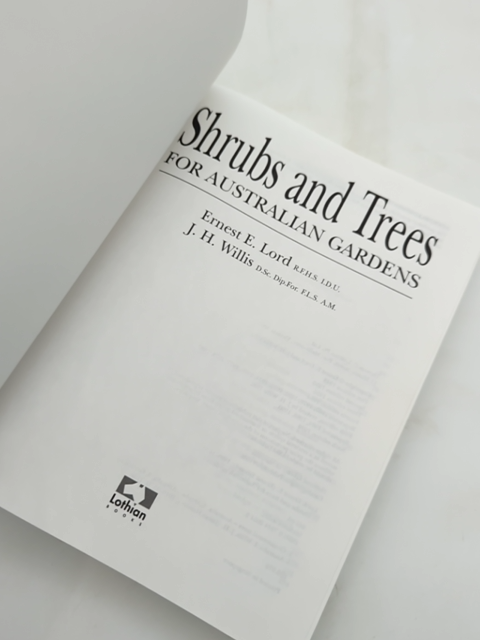 Shrubs And Trees For Australian Gardens by Ernest E. & J. H. Willis Lord, Botany by Ernest E. & J. H. Willis Lord