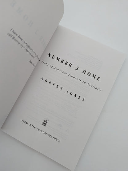 Number 2 Home: Story Of Japanese Pioneers In Australia by Noreen Jones by Noreen Jones