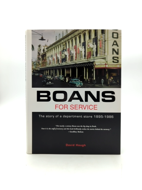 Boans For Service The Story Of Department Store 1895-1986 by David Hough by David Hough