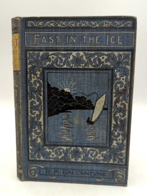 Fast In The Ice (Adventures in the Polar Regions) by R M Ballantyne, 1907 by R M Ballantyne