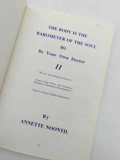 The Body Is The Barometer Of The Soul, So Be Your Own Doctor by Annette Noontil by Annette Noontil