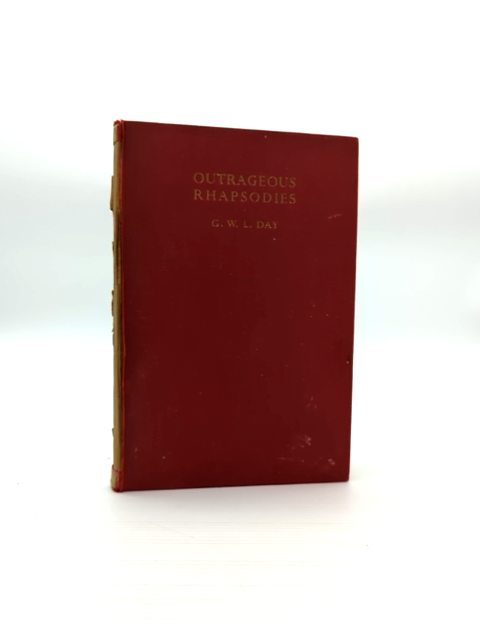 Outrageous Rhapsodies by G W L Day (Hardcover, 1938) by G W L Day