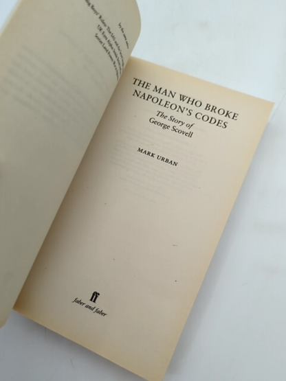 The Man Who Broke Napoleon's Codes The Story Of George Scovell by Mark Urban by Mark Urban