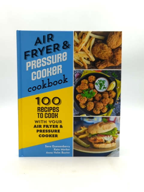 Air Fryer And Pressure Cooker Cookbook by Kate Merker Sara Quessenberry by "Kate Merker Sara Quessenberry"