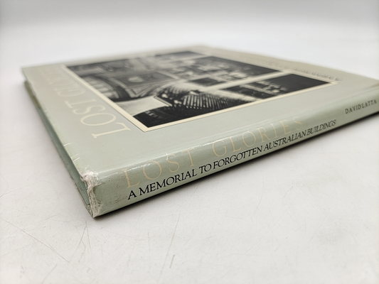 Lost Glories: Memorial To Forgotten Australian Buildings by David Latta by David Latta