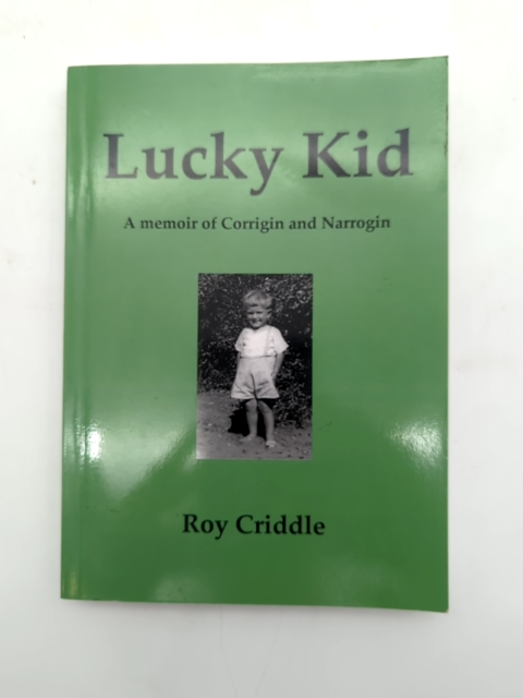 Lucky Kid: memoir of Corrigin and Narrogin [Roy Criddle] WA History, SIGNED by Roy Criddle