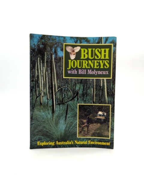 Bush Journeys by Bill Molyneux (Paperback, 1985) 1st Edition Australian History by Bill Molyneux