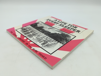 Life For Every Sleeper: Pictorial Record Burma-thailand Railway, Hugh Clarke by Hugh V. Clarke