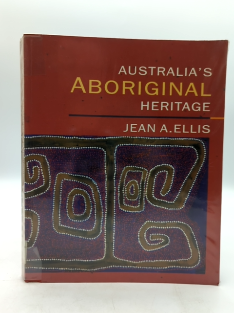 Australia's Aboriginal Heritage by Jean A Ellis, History, Dreamtime, Culture by Jean Ellis