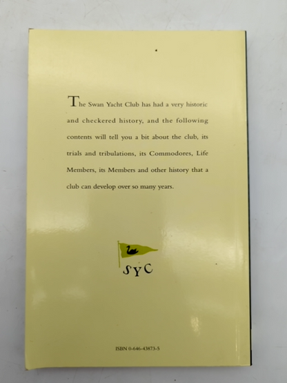 Swan Yacht Club First Hundred Years, compiled Graham Crofts, Australian History by Graham Crofts, William Pratley