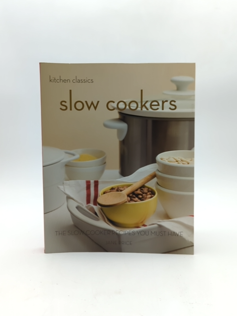 Slow Cookers: The Slow Cooker Recipes You Must Have, Jane Price by Jane Price