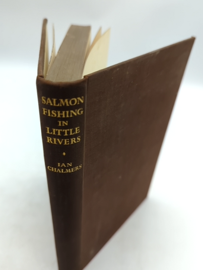 Salmon Fishing In Little Rivers by Ian Chalmers (Cloth, 1938) Rare by Ian Chalmers