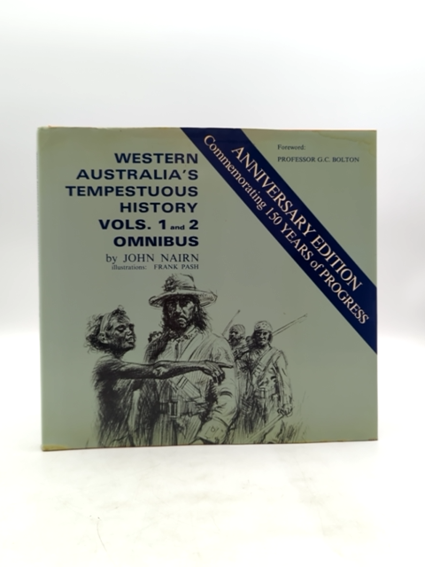Western Australia's Tempestuous History: Volumes And Omnibus by John Nairn by John Nairn