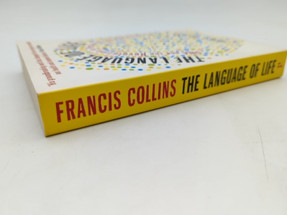 The Language Of Life: Dna And The Revolution In Personalised Medicine, Francis C by Francis Collins