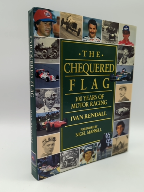The Chequered Flag: 100 Years of Motor Racing, Ivan Rendall, Coffee Table Book by Ivan Rendall