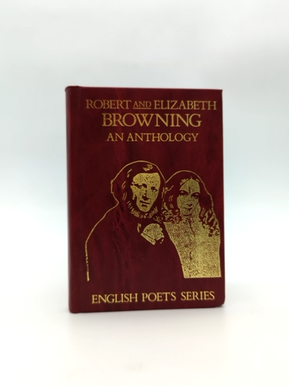 Robert And Elizabeth Browning An Anthology (english Poets Series), R.E. Browning by Elizabeth Barrett Browning, Robert Browning