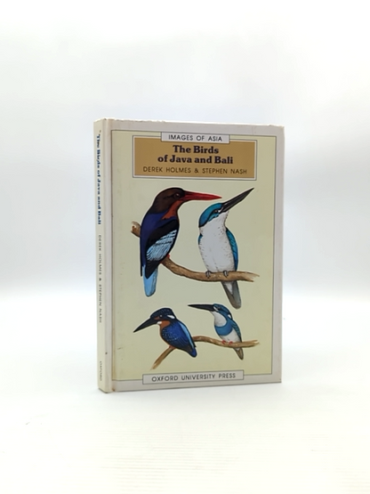 The Birds Of Java And Bali (images Of Asia) by Stephen Nash Derek Holmes by Derek Holmes, Stephen Nash