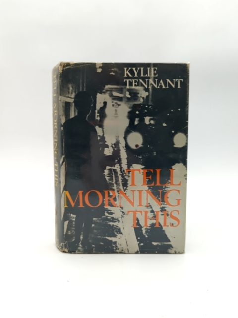 Tell Morning This by Kylie Tennant (Hardcover, 1967) History by Kylie Tennant