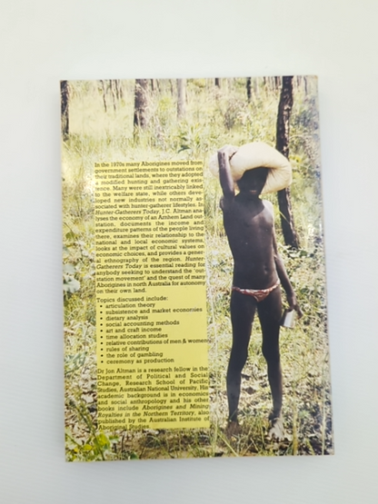 Hunter-gatherers Today: An Aboriginal Economy In North Australia by Jon C Altman by Jon C Altman