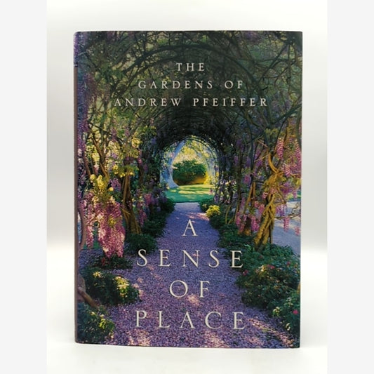 A Sense of Place: The Gardens of Andrew Pfeiffer (Hardcover 1999) 1st Edition by Andrew Pfeiffer book cover