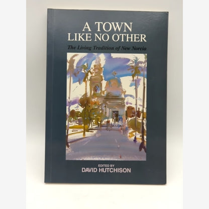 A Town Like No Other: The living tradition of New Norcia David Hutchinson Signed by David Hutchison book cover
