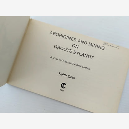 Aborigines And Mining On Groote Eylandt Study In Cross-cultural Relationships, K by Keith Cole — photo 3