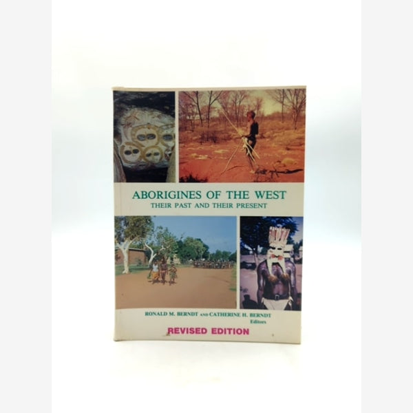 Aborigines Of The West: Their Past And Their Present, Ronald M Berndt by Catherine H. Berndt