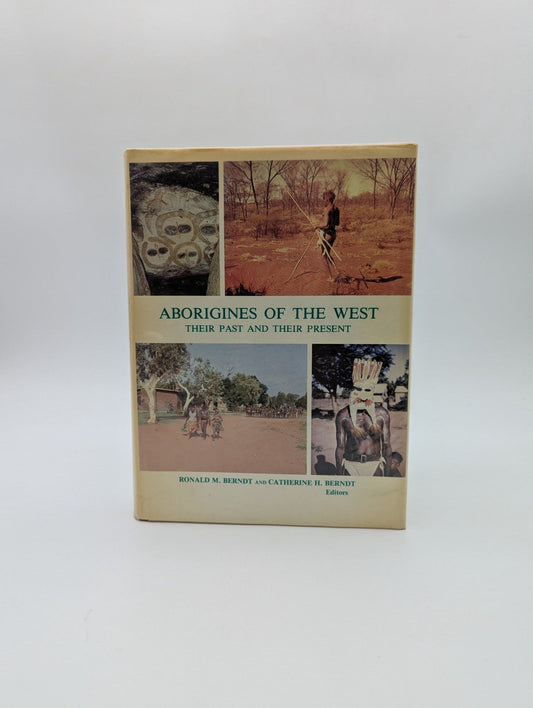 Aborigines Of The West: Their Past And Their Present (sesquicentenary Celebratio by Catherine H. Berndt book cover