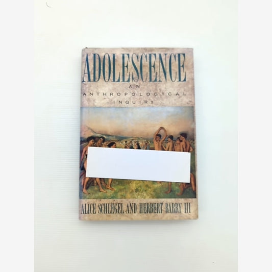 Adolescence: An Anthropological Inquiry by Herbert Barry Iii Alice Schlegel by Herbert Barry III, Alice Schlegel book cover